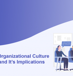 Develop an Organizational Culture and Understand It’s Implications