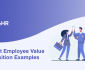 Employee Value Proposition Examples