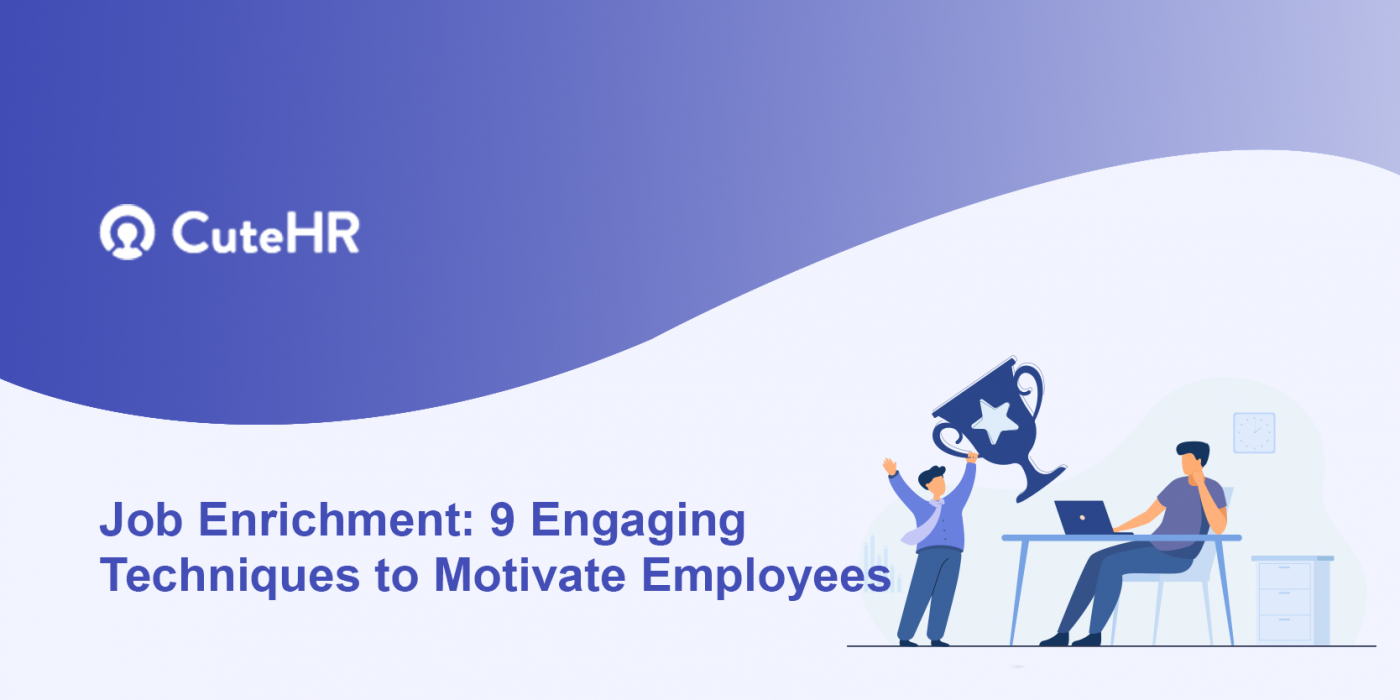 Job Enrichment 9 Engaging Techniques to Motivate Employees